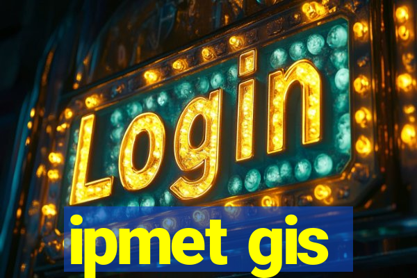 ipmet gis